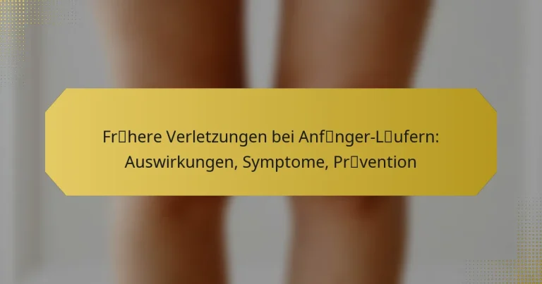 Frühere Verletzungen bei Anfänger-Läufern: Auswirkungen, Symptome, Prävention
