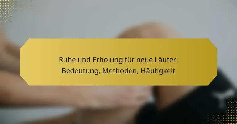 Ruhe und Erholung für neue Läufer: Bedeutung, Methoden, Häufigkeit